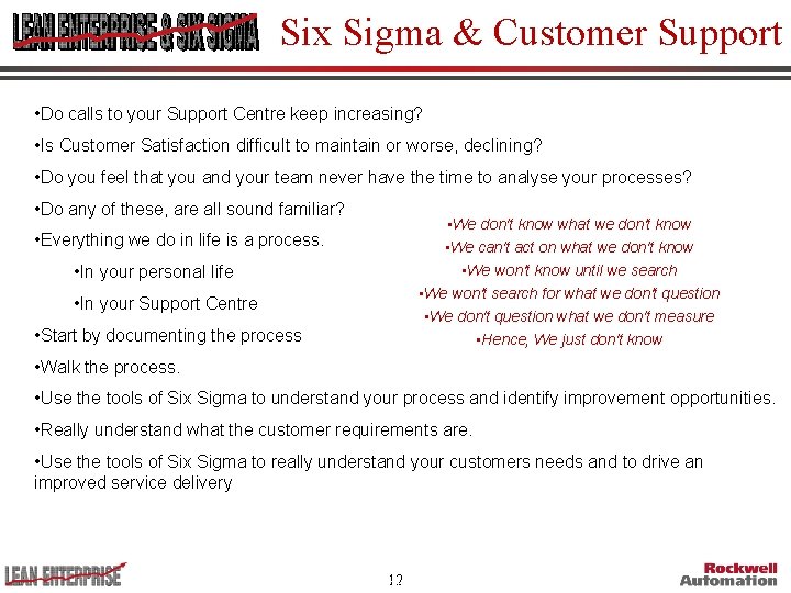 Six Sigma & Customer Support • Do calls to your Support Centre keep increasing?