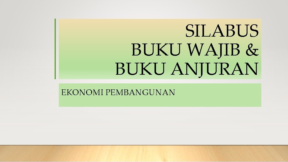 SILABUS BUKU WAJIB & BUKU ANJURAN EKONOMI PEMBANGUNAN 