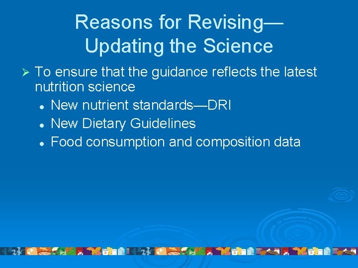 Reasons for Revising— Updating the Science Ø To ensure that the guidance reflects the