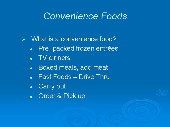 Convenience Foods Ø What is a convenience food? l Pre- packed frozen entrées l