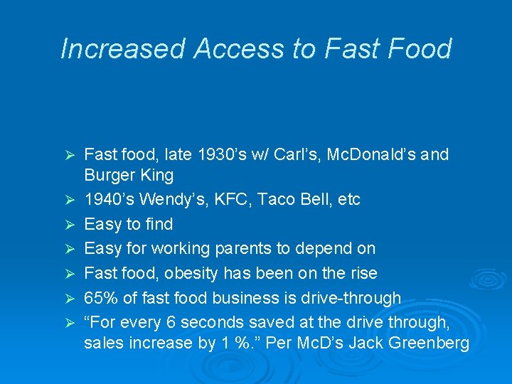 Increased Access to Fast Food Ø Ø Ø Ø Fast food, late 1930’s w/