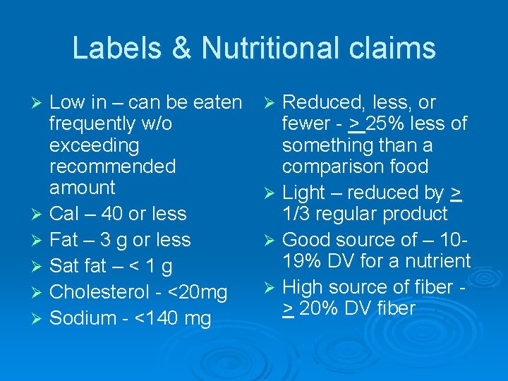 Labels & Nutritional claims Low in – can be eaten frequently w/o exceeding recommended