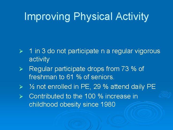 Improving Physical Activity 1 in 3 do not participate n a regular vigorous activity