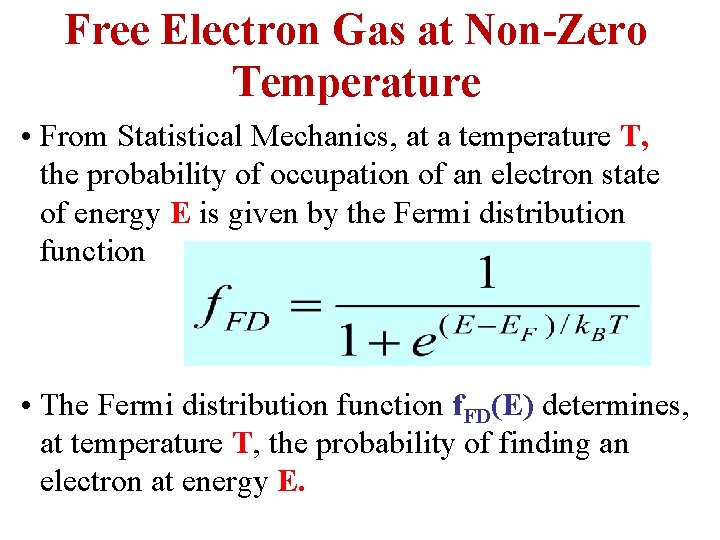 Free Electron Gas at Non-Zero Temperature • From Statistical Mechanics, at a temperature T,