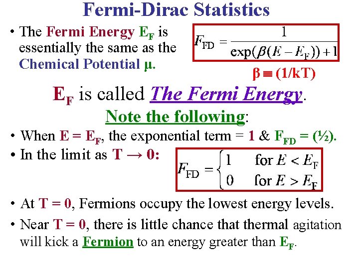 Fermi-Dirac Statistics • The Fermi Energy EF is essentially the same as the Chemical