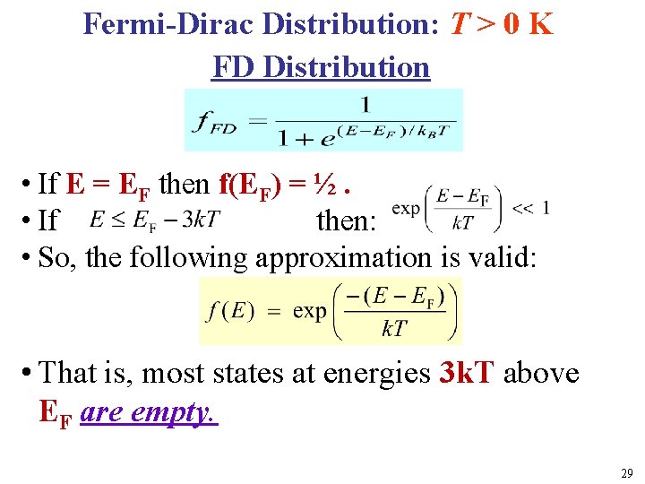 Fermi-Dirac Distribution: T > 0 K FD Distribution l • If E = EF