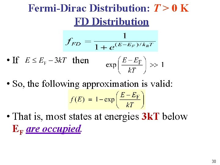 Fermi-Dirac Distribution: T > 0 K FD Distribution l • If then • So,