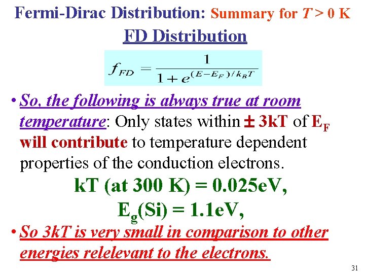 Fermi-Dirac Distribution: Summary for T > 0 K FD Distribution l • So, the