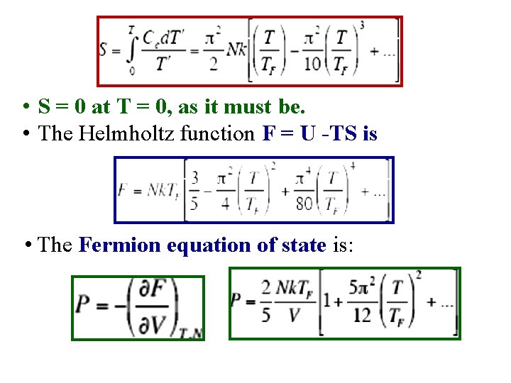  • S = 0 at T = 0, as it must be. •