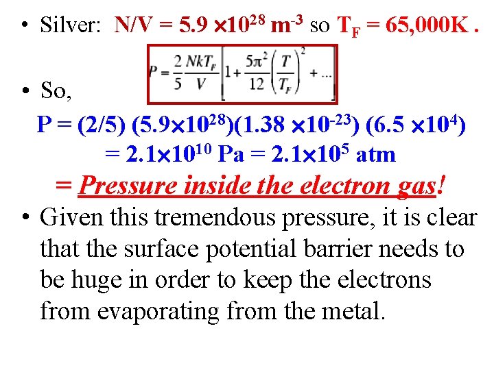  • Silver: N/V = 5. 9 1028 m-3 so TF = 65, 000