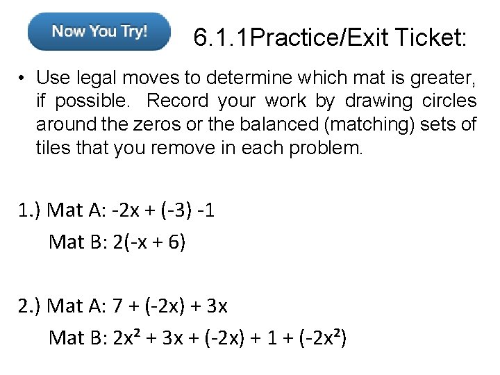  6. 1. 1 Practice/Exit Ticket: • Use legal moves to determine which mat
