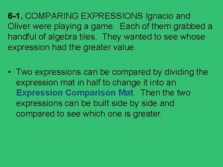 6 -1. COMPARING EXPRESSIONS Ignacio and Oliver were playing a game. Each of them