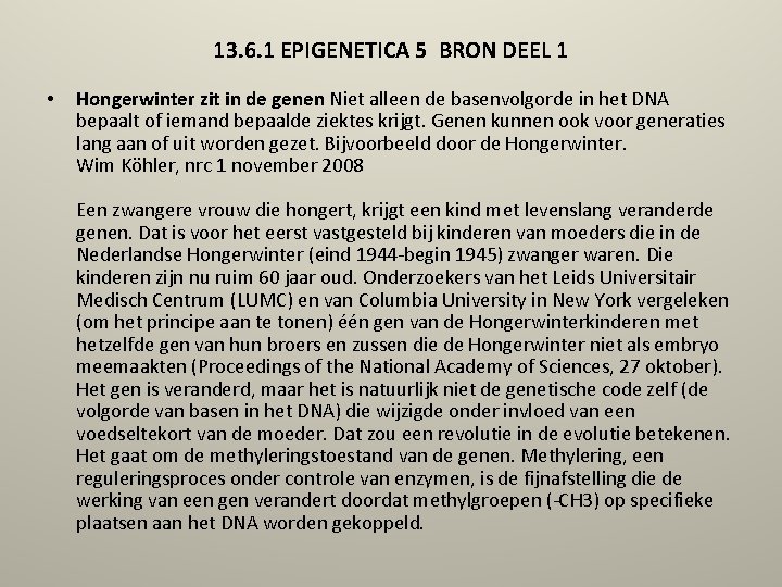 13. 6. 1 EPIGENETICA 5 BRON DEEL 1 • Hongerwinter zit in de genen