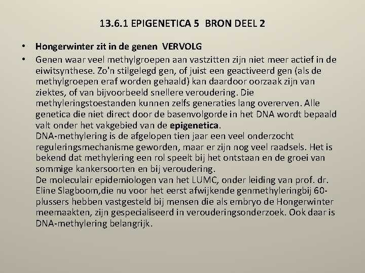 13. 6. 1 EPIGENETICA 5 BRON DEEL 2 • Hongerwinter zit in de genen