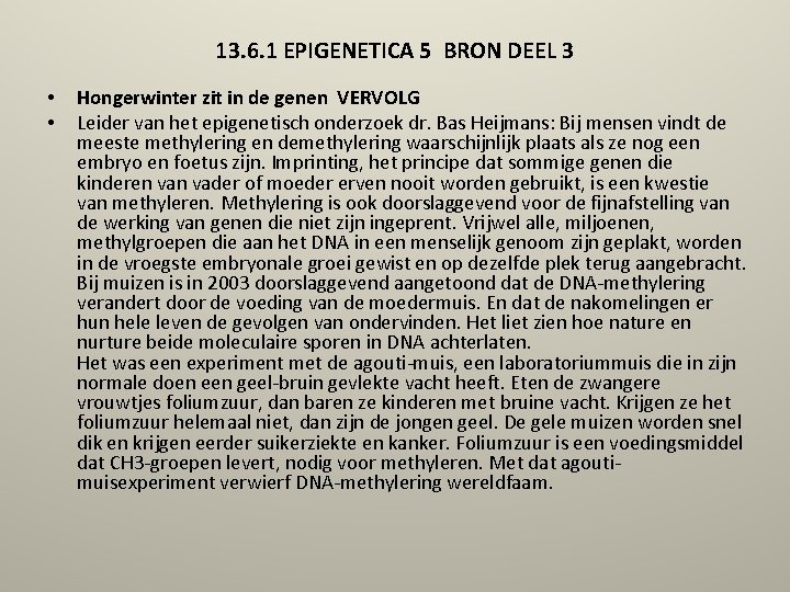 13. 6. 1 EPIGENETICA 5 BRON DEEL 3 • • Hongerwinter zit in de