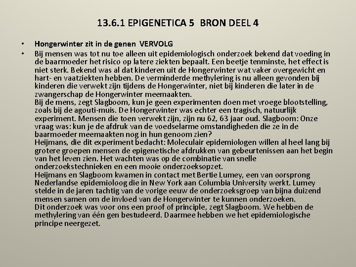 13. 6. 1 EPIGENETICA 5 BRON DEEL 4 • • Hongerwinter zit in de