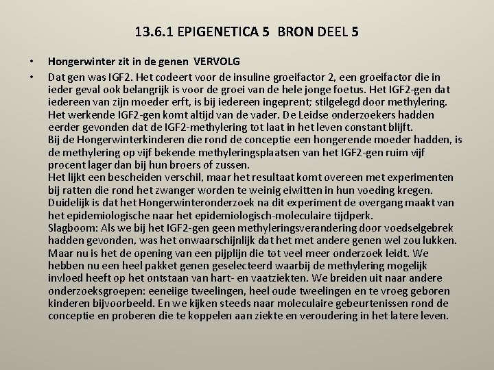 13. 6. 1 EPIGENETICA 5 BRON DEEL 5 • • Hongerwinter zit in de