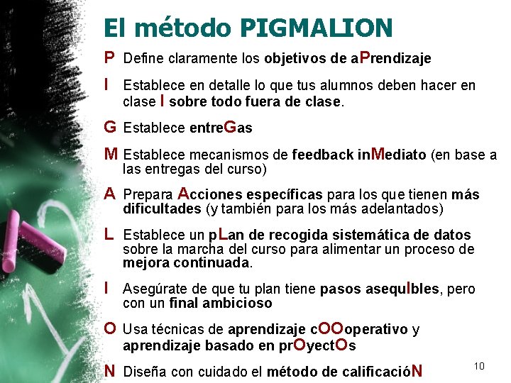 El método PIGMALION P Define claramente los objetivos de a. Prendizaje I Establece en El método PIGMALION P Define claramente los objetivos de a. Prendizaje I Establece en