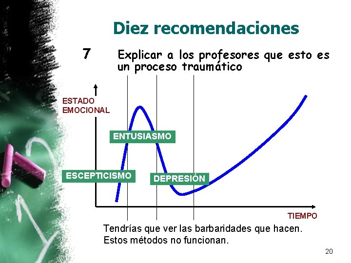 Diez recomendaciones 7 Explicar a los profesores que esto es un proceso traumático ESTADO Diez recomendaciones 7 Explicar a los profesores que esto es un proceso traumático ESTADO