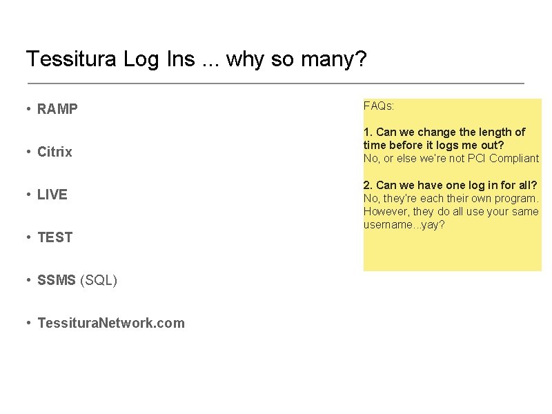 Tessitura Log Ins. . . why so many? • RAMP FAQs: • Citrix 1.