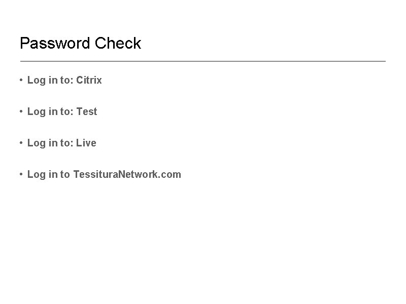 Password Check • Log in to: Citrix • Log in to: Test • Log