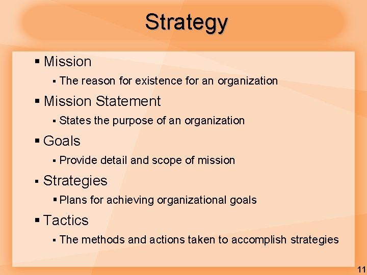 Strategy § Mission § The reason for existence for an organization § Mission Statement Strategy § Mission § The reason for existence for an organization § Mission Statement