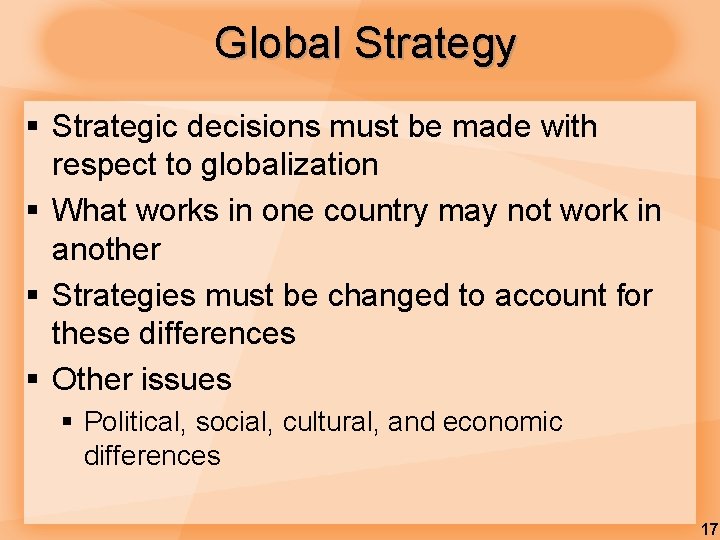 Global Strategy § Strategic decisions must be made with respect to globalization § What Global Strategy § Strategic decisions must be made with respect to globalization § What