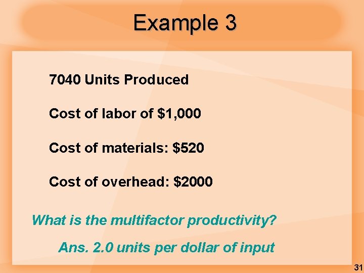 Example 3 7040 Units Produced Cost of labor of $1, 000 Cost of materials: Example 3 7040 Units Produced Cost of labor of $1, 000 Cost of materials: