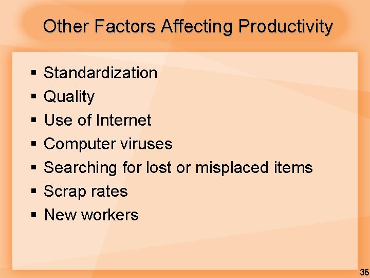 Other Factors Affecting Productivity § § § § Standardization Quality Use of Internet Computer Other Factors Affecting Productivity § § § § Standardization Quality Use of Internet Computer