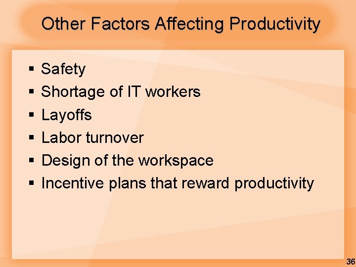 Other Factors Affecting Productivity § § § Safety Shortage of IT workers Layoffs Labor Other Factors Affecting Productivity § § § Safety Shortage of IT workers Layoffs Labor