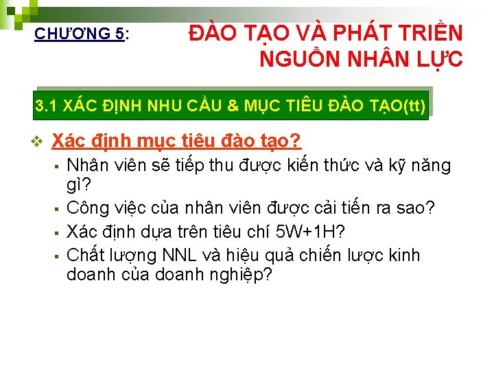 CHƯƠNG 5: ĐÀO TẠO VÀ PHÁT TRIỂN NGUỒN NH N LỰC 3. 1 XÁC