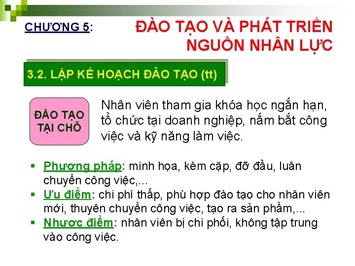 CHƯƠNG 5: ĐÀO TẠO VÀ PHÁT TRIỂN NGUỒN NH N LỰC 3. 2. LẬP