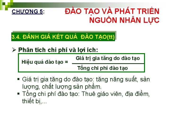 CHƯƠNG 5: ĐÀO TẠO VÀ PHÁT TRIỂN NGUỒN NH N LỰC 3. 4. ĐÁNH