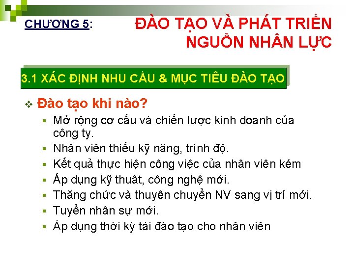 CHƯƠNG 5: ĐÀO TẠO VÀ PHÁT TRIỂN NGUỒN NH N LỰC 3. 1 XÁC