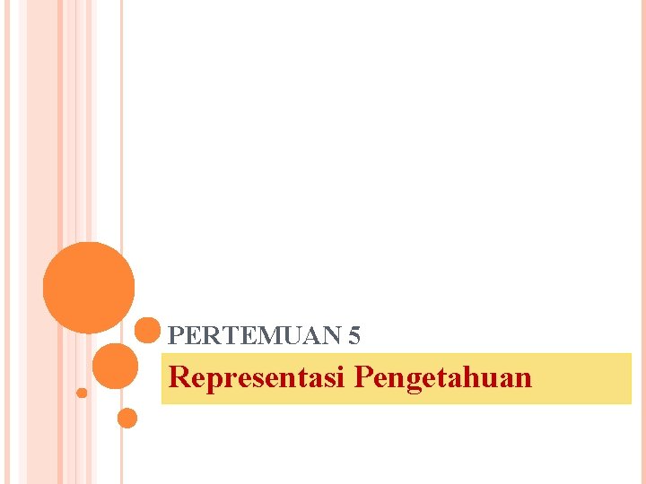 PERTEMUAN 5 Representasi Pengetahuan 