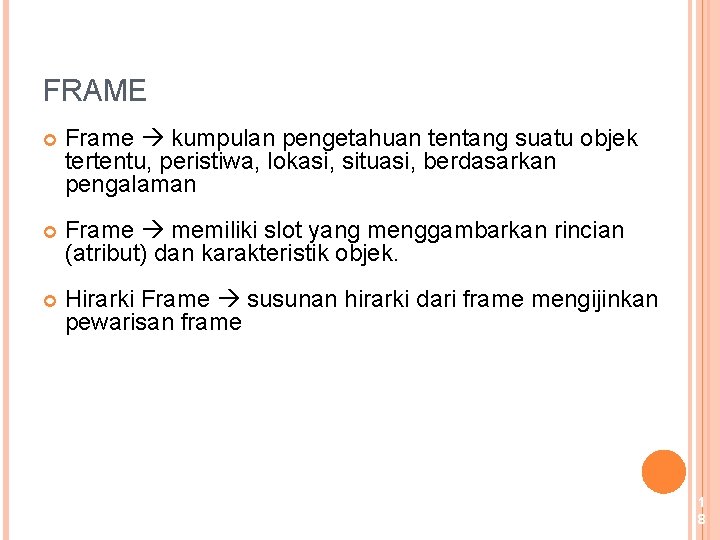 FRAME Frame kumpulan pengetahuan tentang suatu objek tertentu, peristiwa, lokasi, situasi, berdasarkan pengalaman Frame
