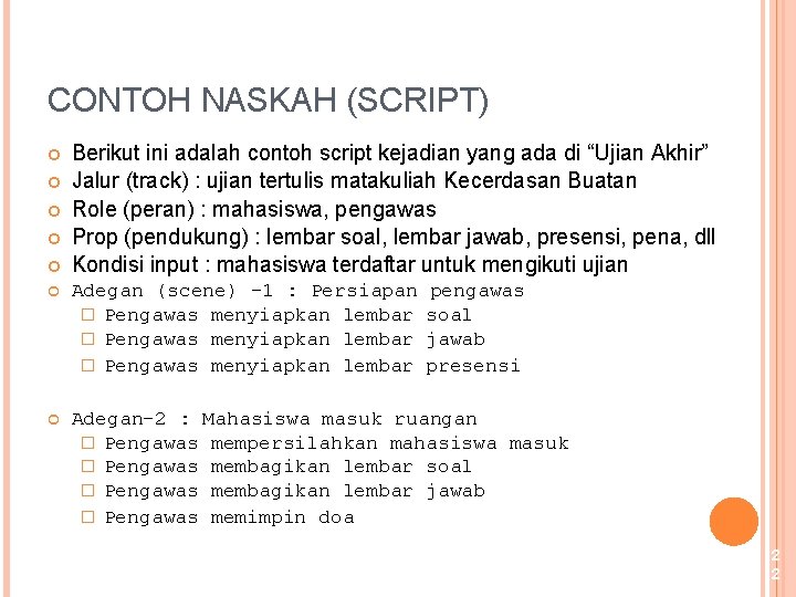 CONTOH NASKAH (SCRIPT) Berikut ini adalah contoh script kejadian yang ada di “Ujian Akhir”