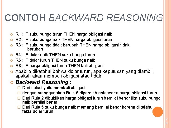 CONTOH BACKWARD REASONING R 1 : IF suku bunga turun THEN harga obligasi naik