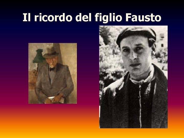 Il ricordo del figlio Fausto 