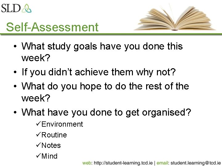 Self-Assessment • What study goals have you done this week? • If you didn’t