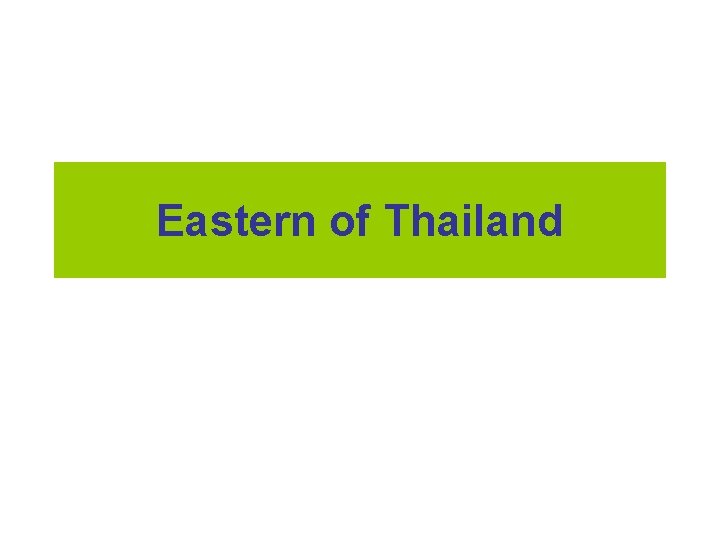 Eastern of Thailand 