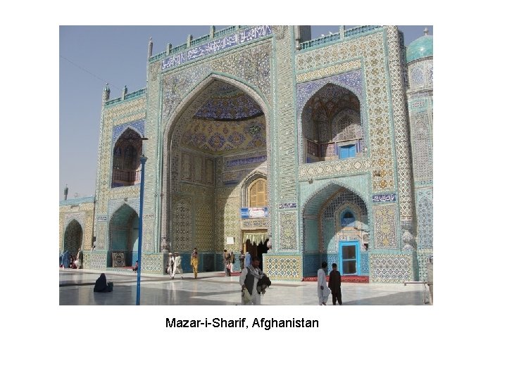 Mazar-i-Sharif, Afghanistan Mazar-i-Sharif, Afghanistan