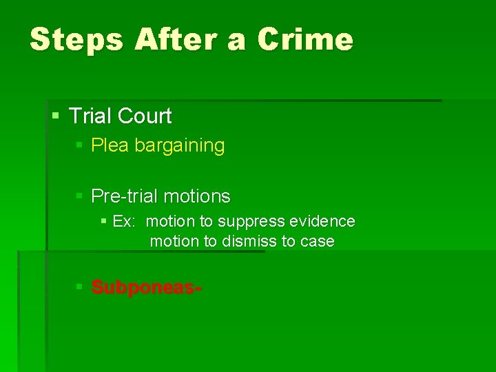 Steps After a Crime § Trial Court § Plea bargaining § Pre-trial motions §