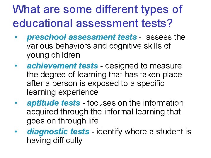 What are some different types of educational assessment tests? • • preschool assessment tests