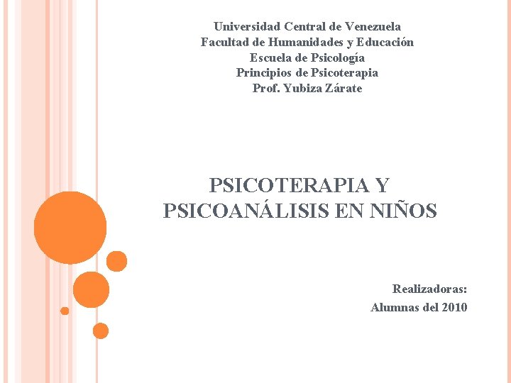 Universidad Central de Venezuela Facultad de Humanidades y Educación Escuela de Psicología Principios de