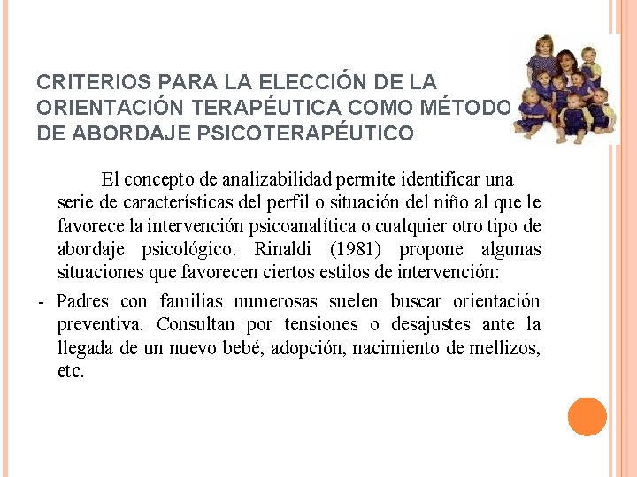 CRITERIOS PARA LA ELECCIÓN DE LA ORIENTACIÓN TERAPÉUTICA COMO MÉTODO DE ABORDAJE PSICOTERAPÉUTICO El