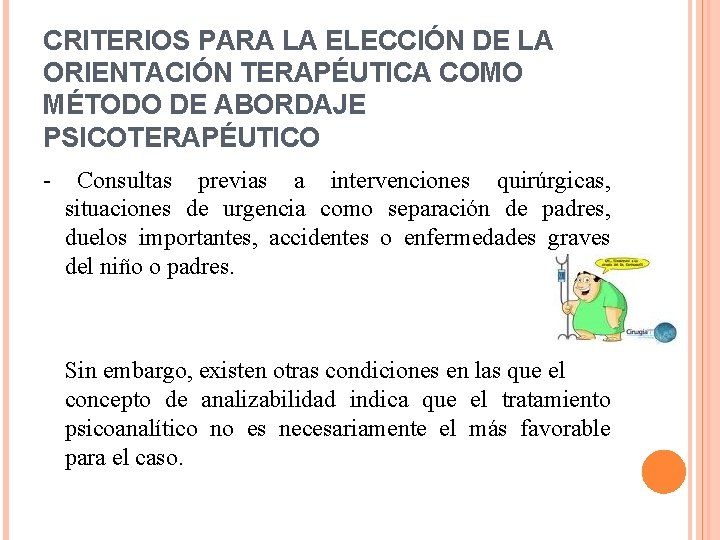 CRITERIOS PARA LA ELECCIÓN DE LA ORIENTACIÓN TERAPÉUTICA COMO MÉTODO DE ABORDAJE PSICOTERAPÉUTICO -