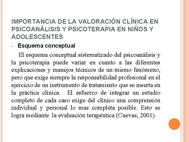 IMPORTANCIA DE LA VALORACIÓN CLÍNICA EN PSICOANÁLISIS Y PSICOTERAPIA EN NIÑOS Y ADOLESCENTES -