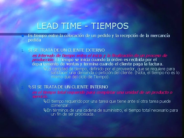 LEAD TIME - TIEMPOS n Es tiempo entre la colocación de un pedido y