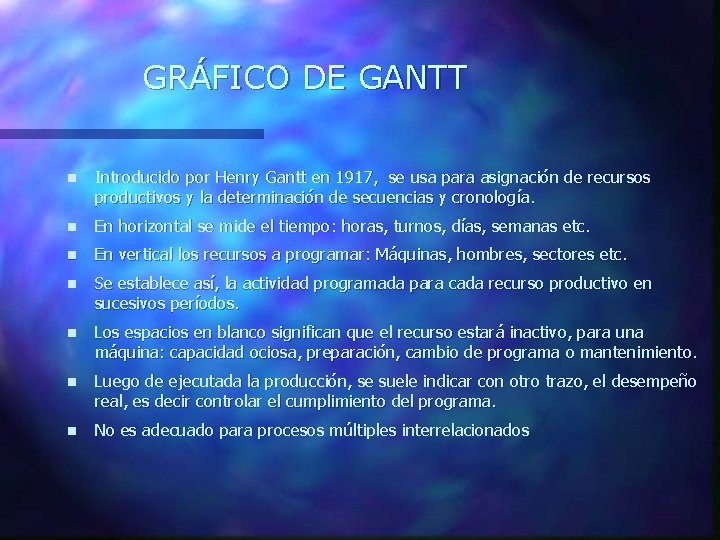 GRÁFICO DE GANTT n Introducido por Henry Gantt en 1917, se usa para asignación